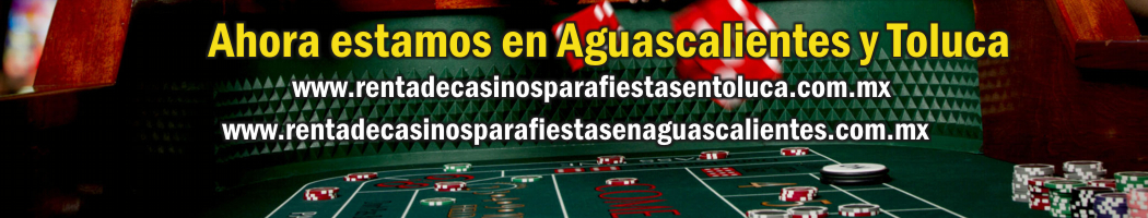 RENTAMOS CASINOS DE FANTASIA PARA FIESTAS EN MEXICO